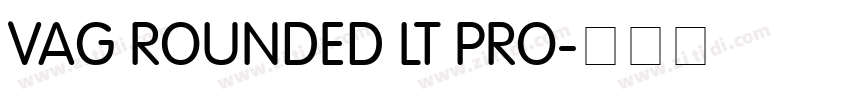 VAG ROUNDED LT PRO字体转换